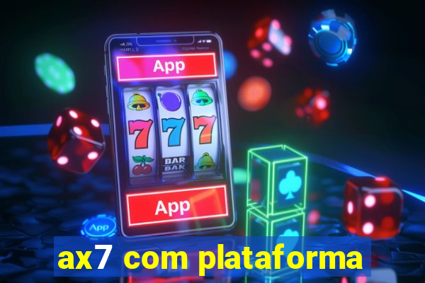 ax7 com plataforma